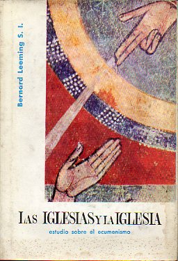 LAS IGLESIAS Y LA IGLESIA. Estudio sobre el Ecumenismo.