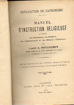 MANUEL DINSTRUCTION RELIGIEUSE A LUSAGE DES CATCHISTES, DES FAMILLES, DES COMMUNAUTS ET DES MAISONS DDUCATION.