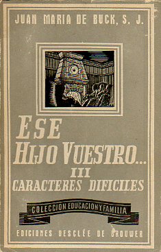 ESE HIJO VUESTRO...! III. Caracteres difciles.