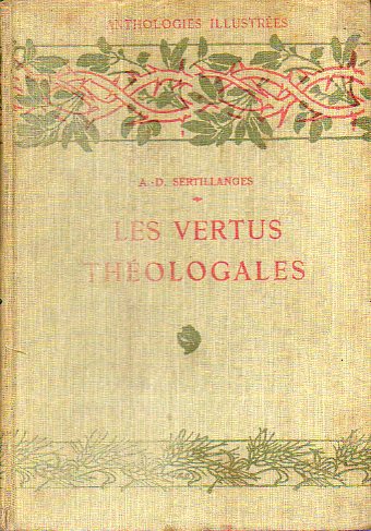 LES VERTUS THOLOGALES. Choix de textes prcds dune tude. Ouvrge ilustre de 372 gravures. Runion des trois volumes.