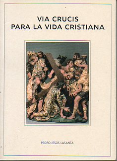 VA CRUCIS PARA LA VIDA CRISTIANA.