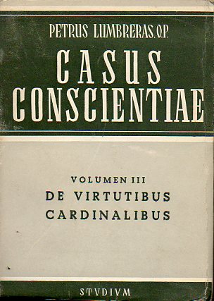 CASUS CONSCIENTIAE. Vol. III. De Virtutibus Cardinalibus.