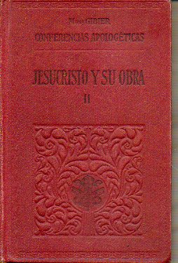 CONFERENCIAS APOLOGTICAS. III. JESUCRISTO Y SU OBRA. Vol. II.