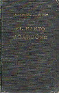 EL SANTO ABANDONO. 3 ed. Traducido por los monjes cistercienses de Viaceli.