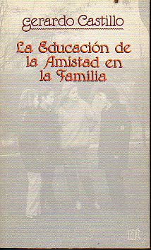 LA EDUCACIN DE LA AMISTAD EN LA FAMILIA.