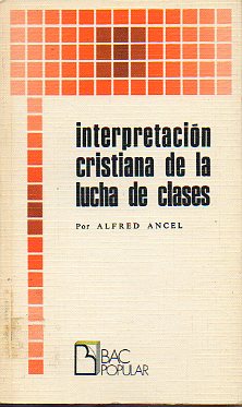 INTERPRETACIN CRISTIANA DE LA LUCHA DE CLASES.