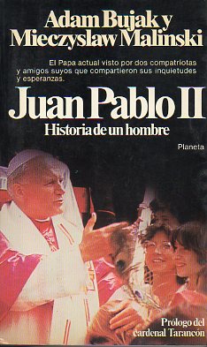 JUAN PABLO II. HISTORIA DE UN HOMBRE. Prlogo del Cardenal Vicente Enrique y Tarancn.  1 edicin.