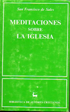 MEDITACIONES SOBRE LA IGLESIA (CONTROVERSIAS). Estudio introductorio y traduccin de Valentn Viguera Franco. Prlogo de Mons. Antonio Montero, Obispo