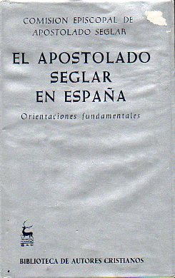 EL APOSTOLADO SEGLAR EN ESPAA. ORIENTACIONES FUNDAMENTALES.