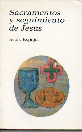 SACRAMENTOS Y SEGUIMIENTO DE JESS.