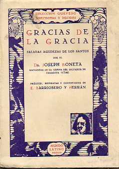 GRACIAS DE LA GRACIA. SALADAS AGUDEZAS DE LO SANTOS, POR EL DR. ..., Racionero de la Iglasia del Salvador de Zaragoza (1706). Prlogo, referatas y com