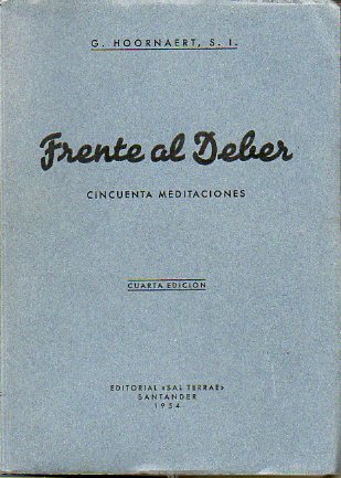 FRENTE AL DEBER. CINCUENTA MEDITACIONES. 4 ed.