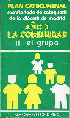 PLAN CATECUMENAL. AO 3. LA COMUNIDAD. II EL GRUPO.