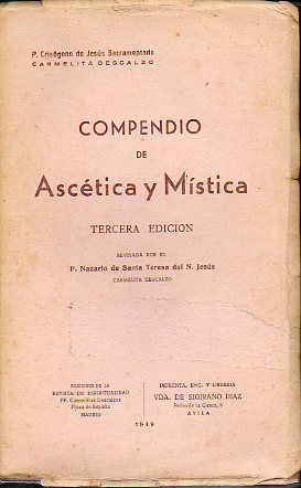 COMPENDIO DE ASCTICA Y MSTICA. 3 ed. revisada por el P. Nazario de Sta. Teresa del N. Jess.