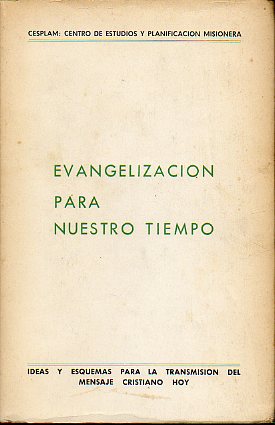 EVANGELIZACIN PARA NUESTRO TIEMPO. Ideas y esquemas para la transmisin del mensaje cristiano hoy.