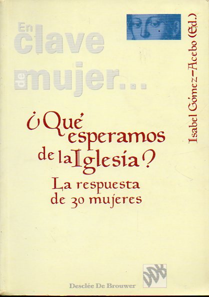 QU ESPERAMOS DE LA IGLESIA? LA RESPUESTA DE 30 MUJERES.