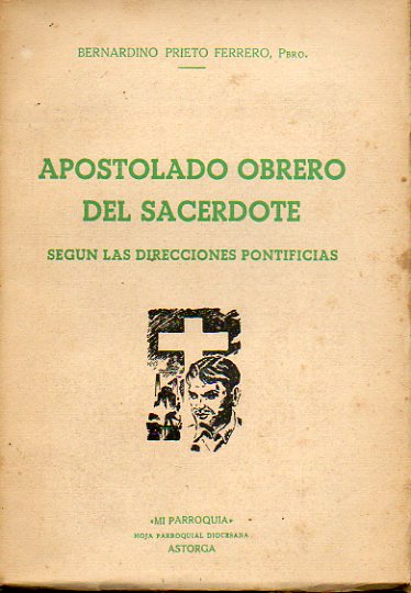 APOSTOLADO OBRERO DEL SACERDOTE SEGN LAS DIRECCIONES PONTIFICIAS.