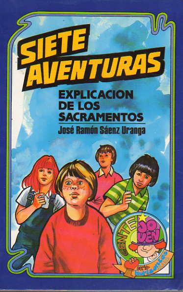 SIETE AVENTURAS. Explicacin de los Sacramentos. 6 ed.