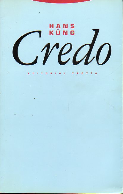 CREDO. El Smbolo de los Apstoles explicado al hombre de nuestro tiempo.