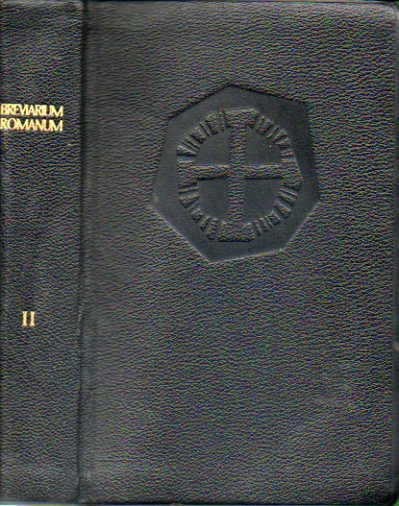 BREVIARIUM ROMANUM EX DECRETO SACROSANCTI CONCILII TRIDENTINI RESTITUTUM SUMMORUM PONTIFICUM CURA RECOGNITUM. Cum textu psalmorum e versione PII PAPAE