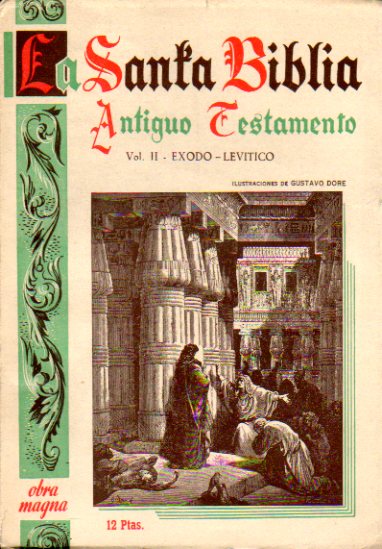 LA SANTA BIBLIA. Versin al castellano de la Vulgata Latina por ... Con anotaciones y aclaraciones de Jos Dez Molnar. Vol. II. Antiguo Testamento. 