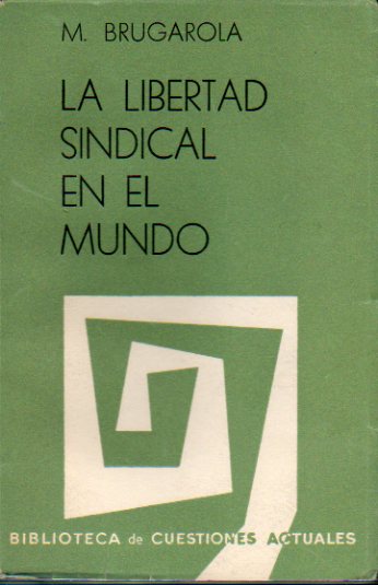 LA LIBERTAD SINDICAL EN EL MUNDO.