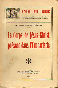 LE CORPS DE JSUS-CHRIST PRSENT DANS LEUCHARISTIE.