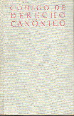 CDIGO DE DERECHO CANNICO Y LEGISLACIN COMPLEMENTARIA. Texto Latino y Versin Castellana con Jurisprudencia y Comentarios.