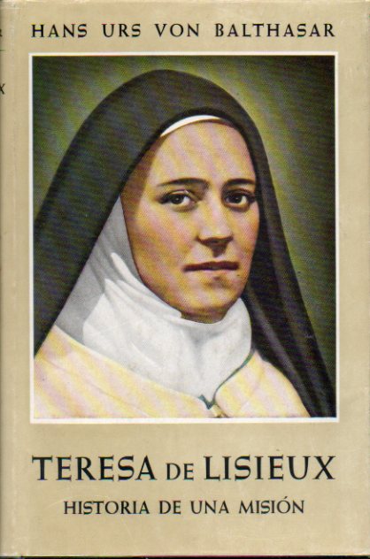 TERESA DE LISIEUX. HISTORIA DE UNA MISIN. 1 edicin espaola.