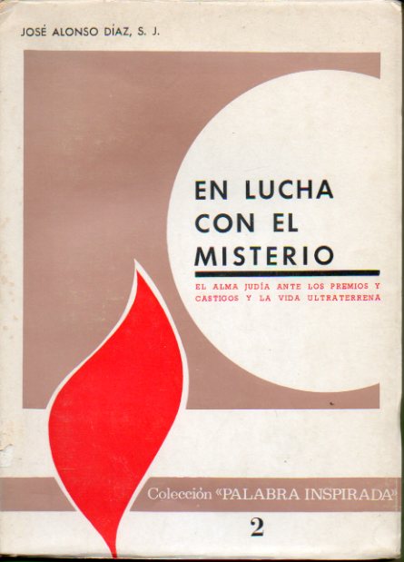 EN LUCHA CON EL MISTERIO. EL ALMA JUDA ANTE LOS PREMIOS Y LOS CASTIGOS Y LA VIDA ULTRATERRENA.