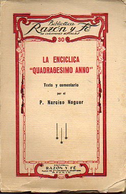 LA ENCCLICA QUADRAGESIMO ANNO. Texto y comentario. Tomo I.