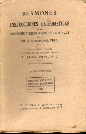 SERMONES E INSTRUCCIONES CATEQUSTICAS PARA MISIONES Y EJERCICIOS ESPIRITUALES. Tomo I.