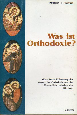 WAS IST ORTHODOXIE?
