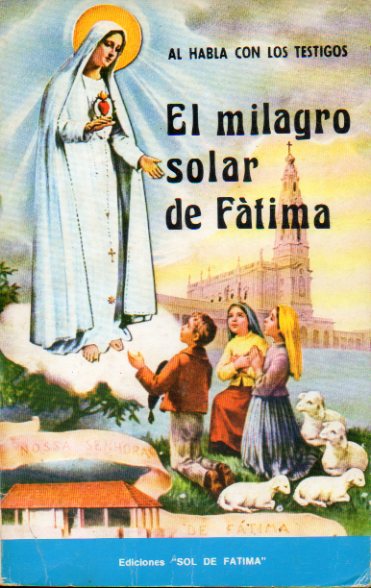 EL MILAGRO SOLAR DE FTIMA. Al habla con los testigos.