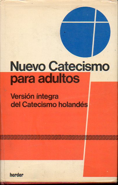 NUEVO CATECISMO PARA ADULTOS. Versin ntegra del Catecismo holands.