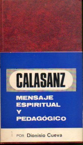 CALASANZ, MENSAJE Y ESPRITU. Dedicado por el autor.