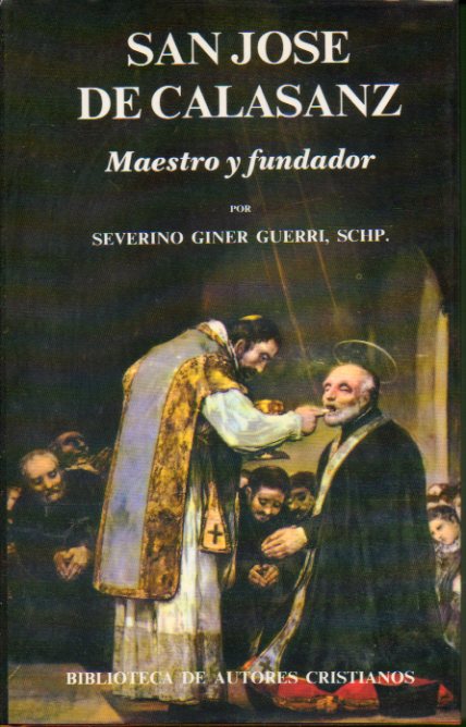 SAN JOS DE CALASANZ, MAESTRO Y FUNDADOR.