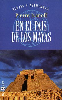 EN EL PAS DE LOS MAYAS.