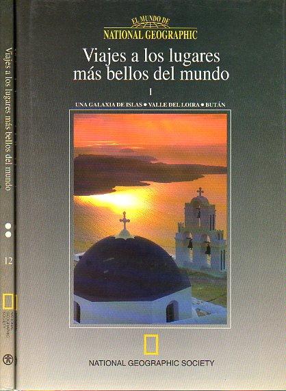 VIAJES A LOS LUGARES MS BELLOS DEL MUNDO. Tomo I: Una galaxia de islas / Valle del Loira / Butn. Tomo II: frica Oriental / Lagos Sudamericanos / El