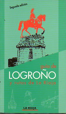 GUA DE LOGROO Y RUTAS DE LA RIOJA. 2 ed.