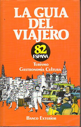 GUA DEL VIAJERO 82. ESPAA. TURISMO. GASTRONOMA. CULTURA.