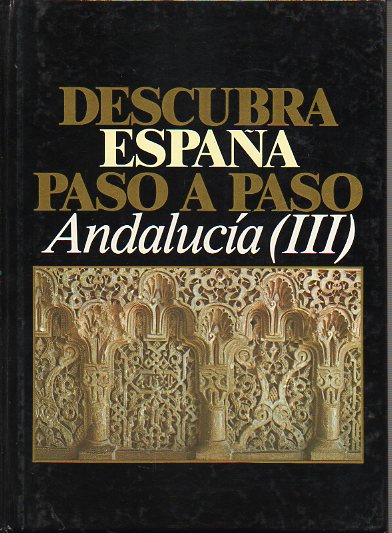 DESCUBRA ESPAA PASO A PASO. ANDALUCA (III). Granada y Jan.