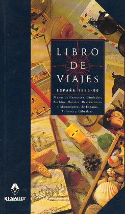 LIBRO DE VIAJES. ESPAA 1995-1996. Mapas de Carreteras, Ciudades, Pueblos, Hoteles, Restaurantes y Monumentos de Espaa, Andorra y Gibraltar.