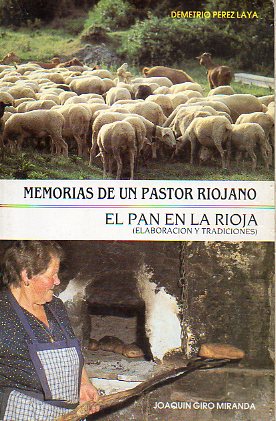 MEMORIAS DE UN PASTOR RIOJANO / EL PAN EN LA RIOJA. ELABORACIN Y TRADICIONES.