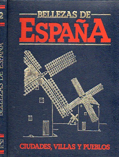 BELLEZAS DE ESPAA. CIUDADES, VILLAS Y PUERTOS. Vol. 2. CASTELLN, CIUDAD REAL, CRDOBA, LA CORUA, CUENCA, GERONA, GRANADA, GUADALAJARA, GUIPZCOA, H