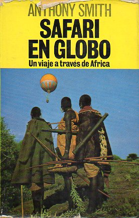 SAFARI EN GLOBO. UN VIAJE A TRAVS DEL FRICA. 2 ed.