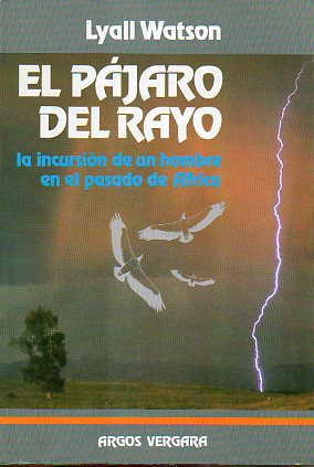 EL PJARO DEL RAYO. LA INCURSIN DE UN HOMBRE EN EL PASADO DE FRICA. Dibujos de Jacquey Visick.