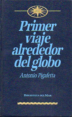 PRIMER VIAJE ALREDEDOR DEL GLOBO. Estudio preliinar de Nelson Martnez Daz.