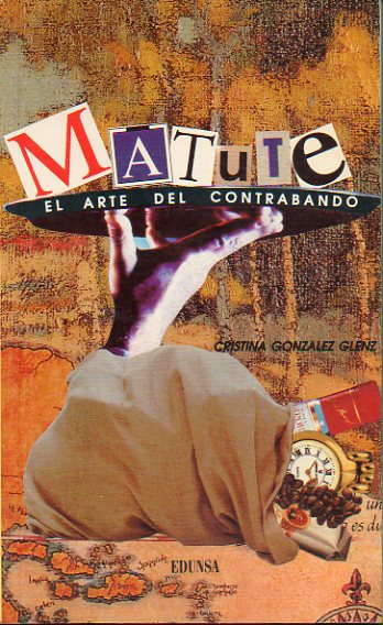 MATUTE. EL ARTE DEL CONTRABANDO.