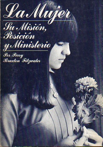 LA MUJER. Su misin, posicin y ministerio.